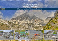 Carrara Marmor - weißes Gold der Toscana (Wandkalender 2022 DIN A2 quer)