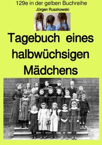 maritime gelbe Reihe bei Jürgen Ruszkowski / Tagebuch eines halbwüchsigen Mädchens - Band 129e in der gelben Buchreihe - farbig - bei Jürgen Ruszkowski