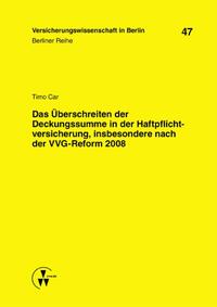 Das Überschreiten der Deckungssumme in der Haftpflichtversicherung, insbesondere nach der VVG-Reform 2008