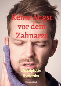 Keine Angst vor dem Zahnarzt