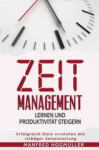 Zeitmanagement lernen und Produktivität steigern