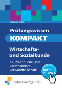 Prüfungswissen KOMPAKT - Wirtschafts- und Sozialkunde für kaufmännische und kaufmännisch-verwandte Berufe