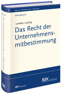 Das Recht der Unternehmensmitbestimmung