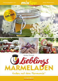 mixtipp Lieblings-Marmeladen: Kochen mit dem Thermomix