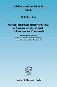 Vertrags(zahn)ärzte und ihre Patienten im Spannungsfeld von Sozial-, Verfassungs- und Europarecht.