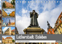 Lutherstadt Eisleben Impressionen (Tischkalender 2022 DIN A5 quer)