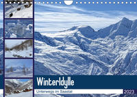 WinterIdylle Unterwegs im Saastal (Wandkalender 2023 DIN A4 quer)