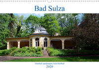 Bad Sulza - Staatlich anerkanntes Sole-Heilbad (Wandkalender 2020 DIN A3 quer)