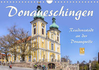 Donaueschingen - Residenzstadt an der Donauquelle (Wandkalender 2022 DIN A4 quer)