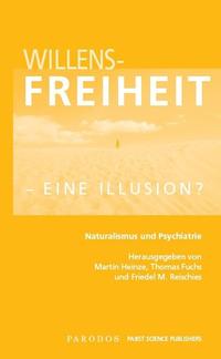 Willensfreiheit - eine Illusion?