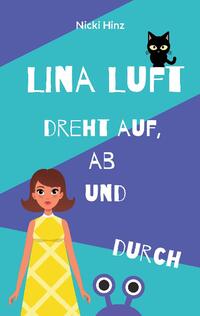 Lina Luft dreht auf, ab und durch