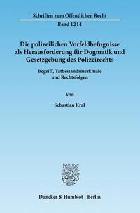 Die polizeilichen Vorfeldbefugnisse als Herausforderung für Dogmatik und Gesetzgebung des Polizeirechts.