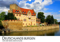 Deutschlands Burgen - Von der Burg zum Schloss (Wandkalender 2023 DIN A3 quer)