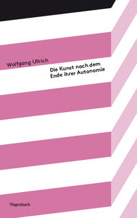 Die Kunst nach dem Ende ihrer Autonomie