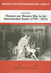 Themen aus Homers Ilias in der französischen Kunst 1750-1831