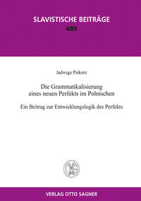 Die Grammatikalisierung eines neuen Perfekts im Polnischen. Ein Beitrag zur Entwicklungslogik des Perfekts