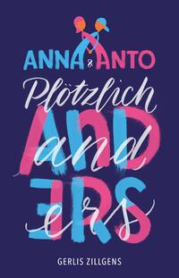 Anna & Anto: Plötzlich anders