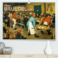 Pieter Bruegel d.Ä. (Premium, hochwertiger DIN A2 Wandkalender 2023, Kunstdruck in Hochglanz)