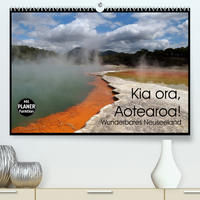 Kia ora, Aotearoa - Wunderbares Neuseeland (Premium, hochwertiger DIN A2 Wandkalender 2023, Kunstdruck in Hochglanz)