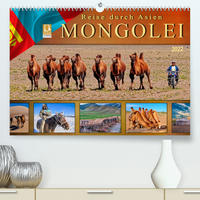 Reise durch Asien - Mongolei (Premium, hochwertiger DIN A2 Wandkalender 2022, Kunstdruck in Hochglanz)