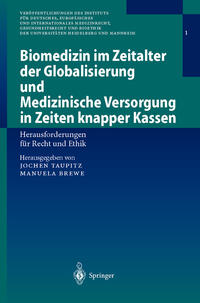 Biomedizin im Zeitalter der Globalisierung und Medizinische Versorgung in Zeiten knapper Kassen