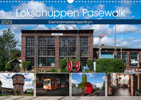 Lokschuppen Pasewalk (Wandkalender 2023 DIN A3 quer)