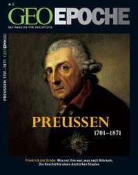 GEO Epoche / GEO Epoche 23/2006 - Preussen 1701-1871