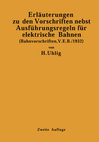 Erläuterungen zu den Vorschriften nebst Ausführungsregeln für elektrische Bahnen