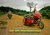 Unser Abenteuer geht weiter - AUF DER TRANSAMAZONICA (Wandkalender 2020 DIN A3 quer)