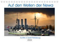 Auf den Wellen der Newa - Schiffe in Sankt Petersburg (Tischkalender 2022 DIN A5 quer)