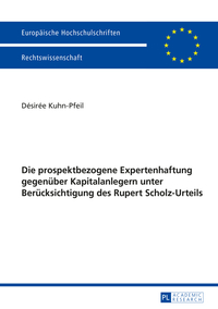 Die prospektbezogene Expertenhaftung gegenüber Kapitalanlegern unter Berücksichtigung des Rupert Scholz-Urteils