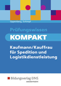 Prüfungswissen kompakt / Prüfungswissen KOMPAKT - Kaufmann/Kauffrau für Spedition und Logistikdienstleistung