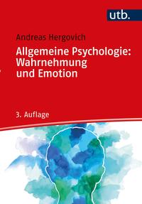 Allgemeine Psychologie: Wahrnehmung und Emotion