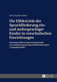 Die Effektivität der Sprachförderung ein- und mehrsprachiger Kinder in vorschulischen Einrichtungen