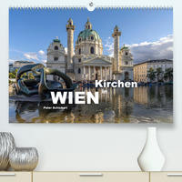 Kirchen in Wien (Premium, hochwertiger DIN A2 Wandkalender 2022, Kunstdruck in Hochglanz)