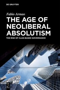 The Age of Neoliberal Absolutism