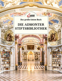 Das große kleine Buch: Die Admonter Stifstbibliothek