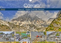 Carrara Marmor - weißes Gold der Toscana (Wandkalender 2022 DIN A3 quer)