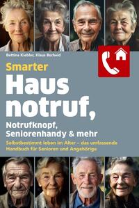 Smarter Hausnotruf, Notrufknopf, Seniorenhandy & mehr