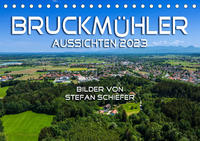 Bruckmühler Aussichten 2023 (Tischkalender 2023 DIN A5 quer)