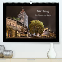 Nürnberg - Die Altstadt bei Nacht (Premium, hochwertiger DIN A2 Wandkalender 2023, Kunstdruck in Hochglanz)