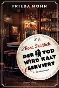 Rosa Fröhlich – Der Tod wird kalt serviert