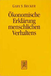 Der ökonomische Ansatz zur Erklärung menschlichen Verhaltens