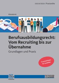 Berufsausbildungsrecht: Vom Recruiting bis zur Übernahme