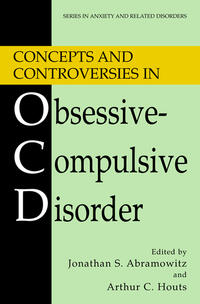 Concepts and Controversies in Obsessive-Compulsive Disorder