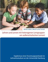 Lehren und Lernen mit heterogenen Lerngruppen am außerschulischen Lernort