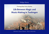 Life Between Magic and Music-Making in Tuebingen