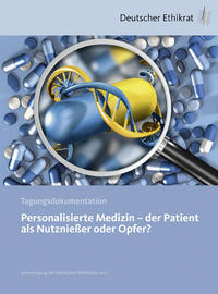 Personalisierte Medizin - der Patient als Nutznießer oder Opfer?