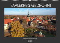 SAALEKREIS GEDROHNT (Wandkalender 2022 DIN A2 quer)