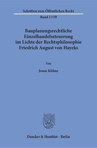 Bauplanungsrechtliche Einzelhandelssteuerung im Lichte der Rechtsphilosophie Friedrich August von Hayeks.